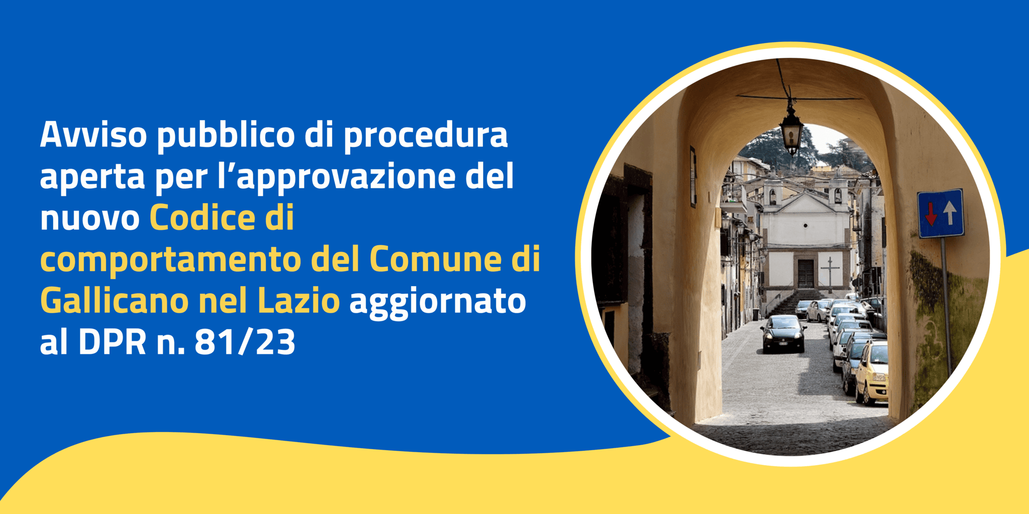 Avviso pubblico di procedura aperta per l’approvazione del nuovo Codice di comportamento del Comune di Gallicano nel Lazio aggiornato al DPR n. 81/23