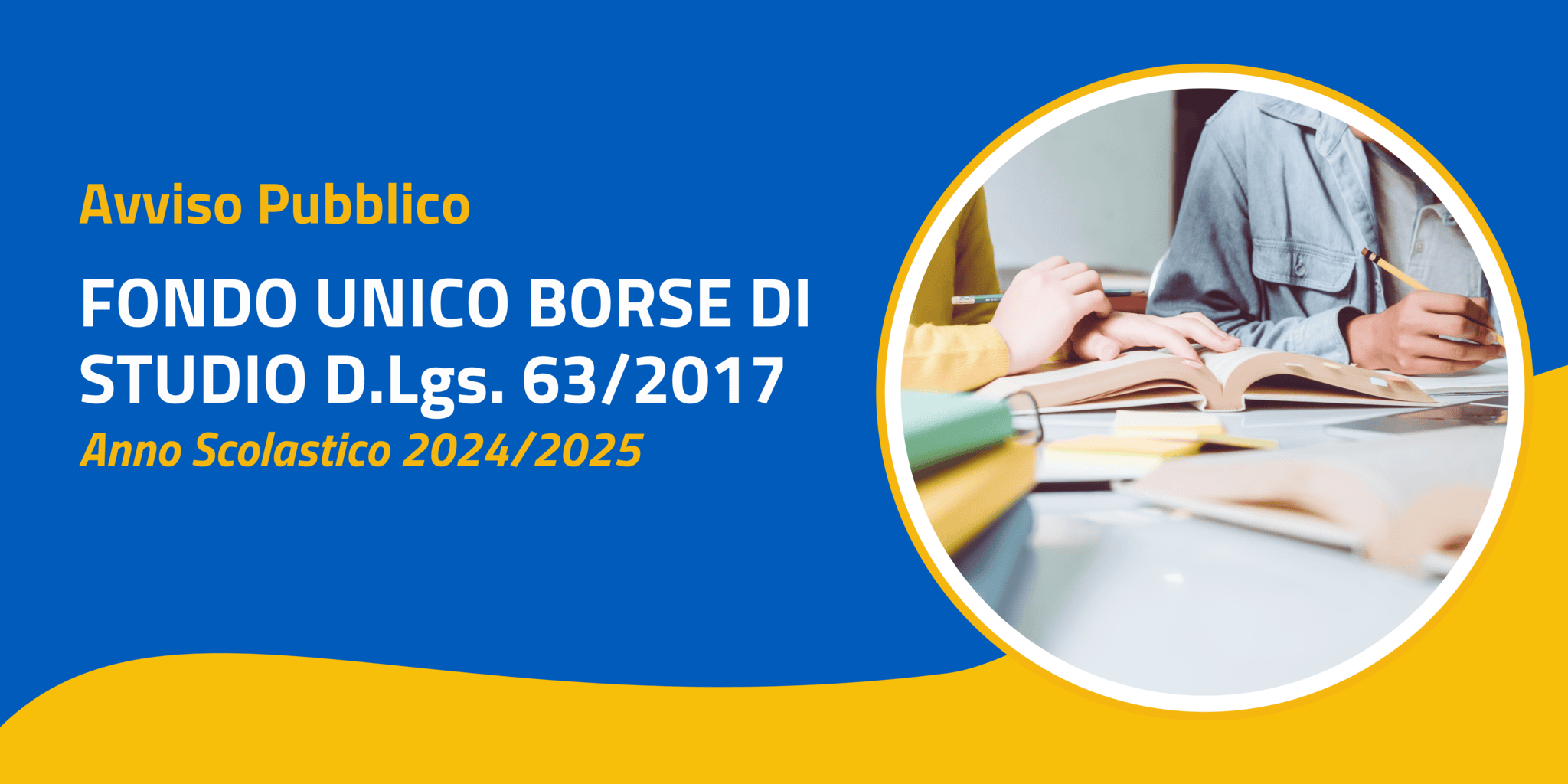 AVVISO PUBBLICO- FONDO UNICO BORSE DI STUDIO D.Lgs. 63/2017 – ANNO SCOLASTICO 2024/2025